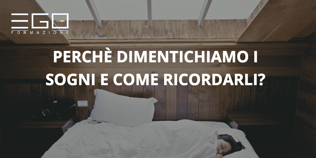 perché si dimenticano i sogni e come ricordarli